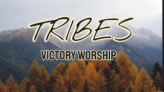 Tribes  Lyric Video   Victory Worship [upl. by Ennaeirrac513]