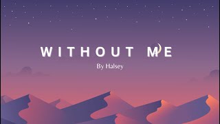 Without me Halsey lyrics [upl. by Arbed]