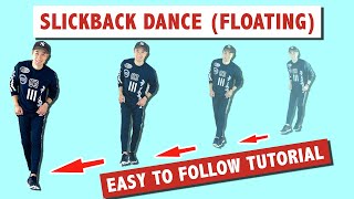 SLICKBACK DANCE TUTORIAL EASY TUTORIAL  FLOATING VERSION [upl. by Tenaej502]