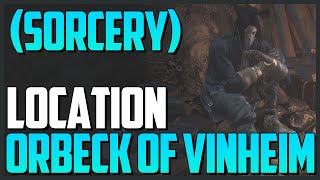 Dark Souls 3 NPC Orbeck of Vinheim Location Advanced Spells [upl. by Elwira]