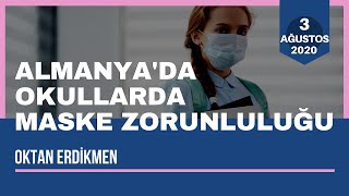 Almanyada okullarda maske mecburiyeti  3 Ağustos 2020 Oktan Erdikmen [upl. by Lamoureux]