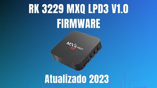 Rom Tv Box Mxq Rk 3229 mxq lpd3 v10 Firmware Atualizado 2023 SV6256P  SV6051P [upl. by Idnahs]