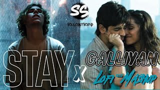 Stay X Galliyan LofiMashup  SoliloquySound  Ankit Tiwari x Justin Bieber  Lofi2307 [upl. by Innavoig]