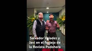 Agradecidos con nuestro amigo Salvador Valadés y Javi en el festejo de la Revista Podohera [upl. by Llenrev]