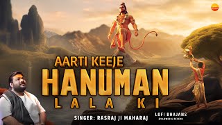 Hanuman Jayanti आरती कीजे हनुमान लला की  Aarti Keeje Hanuman Lala KiRasraj Ji Maharaj lofibhajan [upl. by Tai]