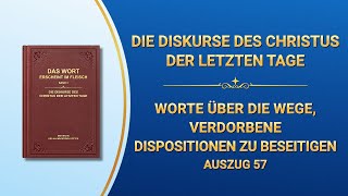 Das Wort Gottes  Worte über die Wege verdorbene Dispositionen zu beseitigen Auszug 57 [upl. by Capp877]