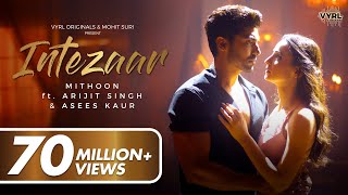 Intezaar  Mithoon Ft Arijit Singh Asees Kaur  Gurmeet Choudhary Sanaya Irani  VYRL Originals [upl. by Onileba]