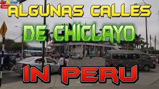 Algunas calles de Chiclayo in Peru [upl. by Yderf468]