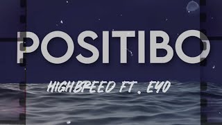 Highbreed  Positibo Ft Eyo  Prod Lyko Beat [upl. by Atener]