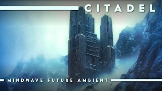 Citadel  Intense Atmospheric SciFi Ambient Music for Focus [upl. by Tankoos]