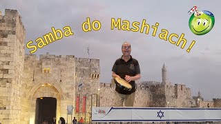 Samba do Mashiach  סמבה של המשיח [upl. by Halilad641]