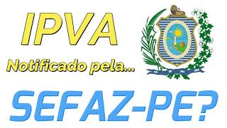 IPVA NOTIFICADO PELA SEFAZPE [upl. by Ahseal864]