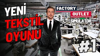 Tekstil Fabrikamızı Açıyoruz  Factory Outlet Simulator 1 [upl. by Annaesor]