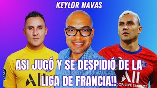 ASÃ SE DESPIDIÃ“ NAVAS DE LA LIGA FRANCESA TITULARÃSIMOðŸ«¡ðŸ«¡ðŸ«¡ [upl. by Mcloughlin]