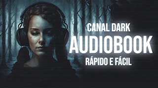 CANAL DARK CRIAR AUDIOBOOK DE MANEIRA RÁPIDA E FÁCIL O MELHOR [upl. by Beyer]