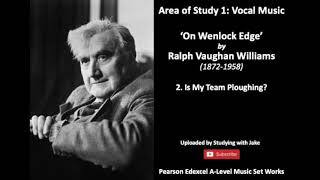 Is My Team Ploughing by Vaughan Williams  A Level Music  Pearson Edexcel [upl. by Deeraf]