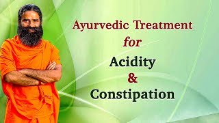 Ayurvedic Treatment for Acidity amp Constipation  Swami Ramdev [upl. by Nalek]