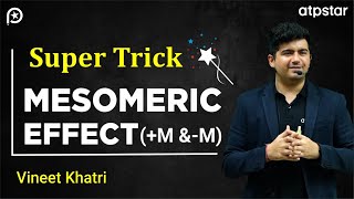 Mesomeric effect Trick  class 11  ATP STAR JEE amp NEET  Organic Chemistry  Vineet Khatri Sir [upl. by Eiroj]