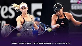 Lesia Tsurenko vs Naomi Osaka  2019 Brisbane International Semifinals  WTA Highlights [upl. by Aicilec]