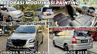 Dari LOMBOK NTB  RESTORASI MODIFIKASI UPGRADE INNOVA MENOLAK TUA 2015 om Syamsul innovadiesel [upl. by Ttayw]