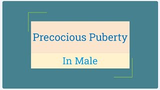 Precocious Puberty In Boys [upl. by Vinnie]