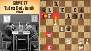 “Terrible Antipositional Incredible”  Tal vs Botvinnik 1960  Game 17 [upl. by Shena]