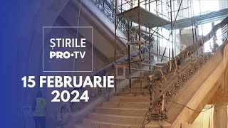 Știrile PRO TV  15 Februarie 2024 [upl. by Ziwot]