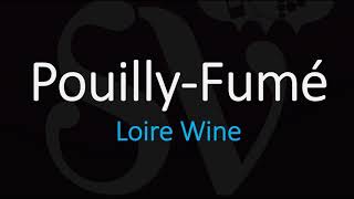 How to Pronounce PouillyFumé French Loire Wine Pronunciation [upl. by Nnyllaf638]