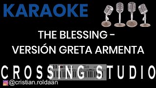 THE BLESSING  VERSIÓN GRETA ARMENTA  KARAOKE  PISTA  CROSSING STUDIO [upl. by Eerhs]