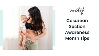 Cesarean Section Awareness Month Tips from Motif Medicals IBCLC [upl. by Htennaj353]