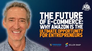 The Future of ECommerce Why Amazon is the Ultimate Opportunity for Entrepreneurs [upl. by Frendel156]