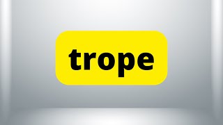 TROPE  Meaning  How to Say  Use in a Sentence  Dictionary [upl. by Olecram731]