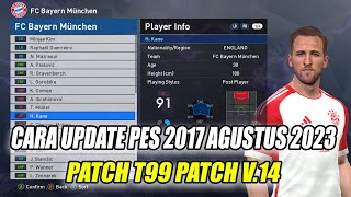 CARA UPDATE PES 2017 UPDATE AGUSTUS 2023 PATCH T99 PATCH V14 [upl. by Aliuqa739]