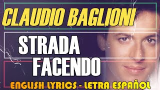 STRADA FACENDO  Claudio Baglioni 1981 Letra Español English Lyrics Testo italiano [upl. by Eigriv511]