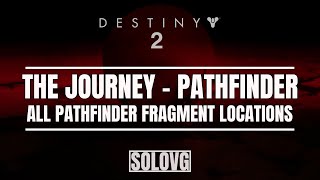 DESTINY 2  The Journey Pathfinder Quest Step  All Path Finder Fragment Locations amp Solutions [upl. by Norita]