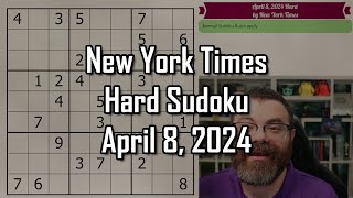 NYT Hard Sudoku Walkthrough  April 8 2024 [upl. by Dahraf752]