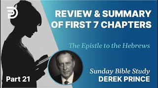 Review amp Summary Of First 7 Chapters Of Hebrews  Part 21  Sunday Bible Study With Derek  Hebrews [upl. by Muns]