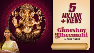 Ganeshay Dheemahi  Maithili Thakur  Ajay Atul  Ganesh Utsav Special [upl. by Queena586]