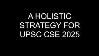 A complete and holistic plan for UPSC CSE 2025 [upl. by Marolda517]