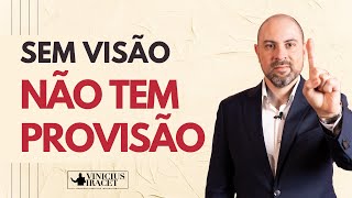 Sem VISÃO não tem PROVISÃO  Direção de Deus ViniciusIracet [upl. by Venice]