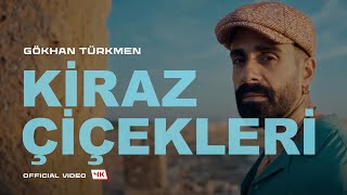 Kiraz Çiçekleri Official Video  4K  Gökhan Türkmen [upl. by Way]