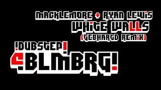 Macklemore  White Walls Gebhardt Remix BLMBRG [upl. by Gord]