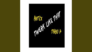 Twerk Like That feat tariop [upl. by Elvira]