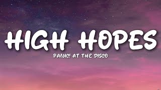 Panic At the Disco  High Hopes Lyrics [upl. by Elaval]