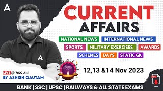 12 13 amp 14 NOVEMBER 2023 CURRENT AFFAIRS  ALL EXAMS IMP CURRENT AFFAIRS  ASHISH GAUTAM SIR [upl. by Elladine]