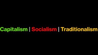 Capitalism vs Socialism vs Traditionalism in 4 minutes [upl. by Voorhis]