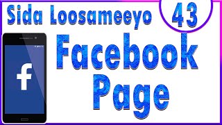 sida loosameeyo facebook  Casharkii 43aad  DHIGASHO [upl. by Hogue]