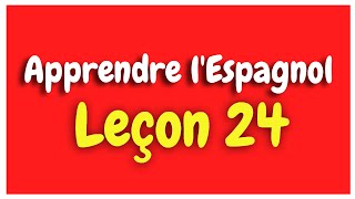 Apprendre lespagnol Leçon 24 Pour Débutants HD [upl. by Aciruam]