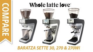 Compare Baratza Sette 30 270 270 Wi Coffee Grinders [upl. by Meggs]