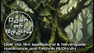 DoR Vol 94 Spellbound amp Neverglade  Hardtrance and Techno 190424 [upl. by Adnavoj660]